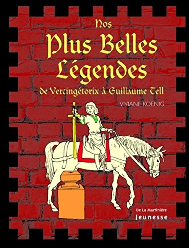 Beispielbild fr Nos plus belles lgendes: De Vercingtorix  Guillaume Tell zum Verkauf von Ammareal