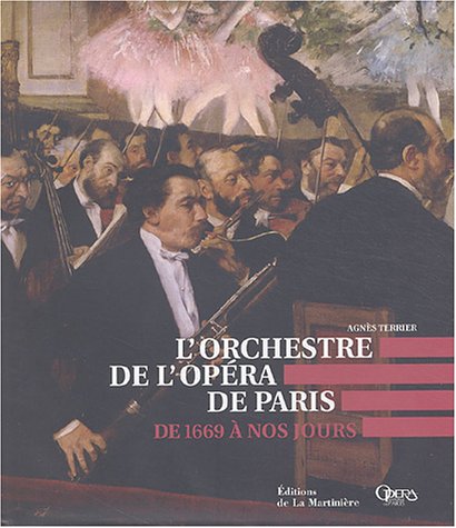 L'Orchestre de l'Opéra de Paris : De 1669 à nos jours