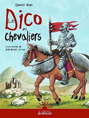 Stock image for Le dico des chevaliers (French Edition) for sale by Better World Books