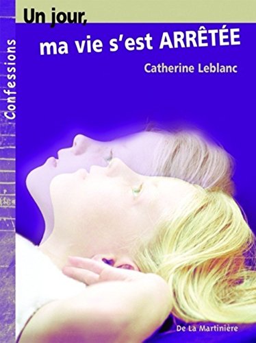 Beispielbild fr Un jour, ma vie s'est arrte zum Verkauf von books-livres11.com