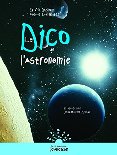 Stock image for Le dico de l'astronomie for sale by Librairie Th  la page