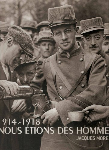 Beispielbild fr 1914-1918 Nous tions des hommes : Jacques Moreau zum Verkauf von Ammareal