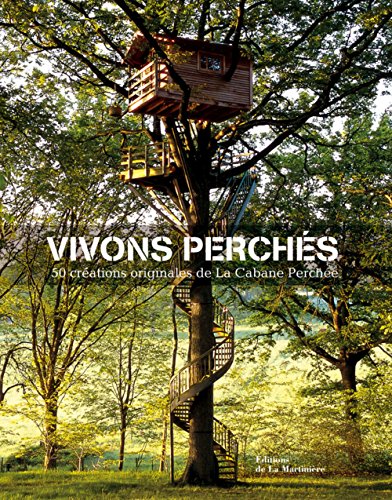 Imagen de archivo de Vivons Perchs : 50 Crations Originales De La Cabane Perche a la venta por RECYCLIVRE