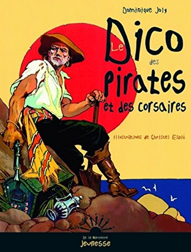 Beispielbild fr Le Dico des pirates et des corsaires zum Verkauf von Ammareal