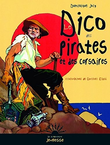 Stock image for Le Dico des pirates et des corsaires for sale by WorldofBooks