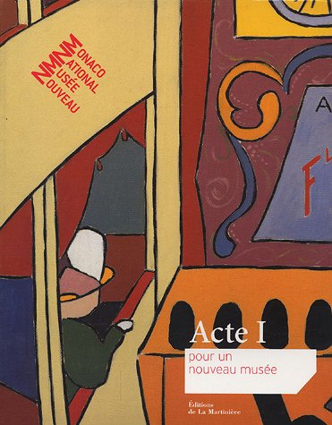 Stock image for Acte 1 pour un nouveau muse : Nouveau Muse National Monaco for sale by Ammareal