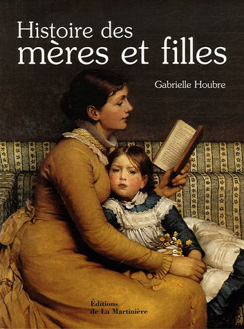 Stock image for Histoire des mres et filles for sale by Chapitre.com : livres et presse ancienne