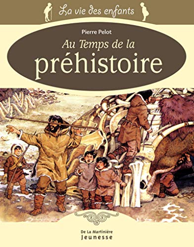 9782732433127: La vie des enfants au temps de la Prhistoire