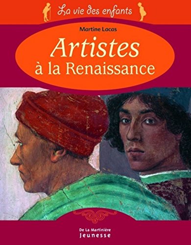 Stock image for Artistes ? la renaissance - Martine Lacas for sale by Book Hmisphres