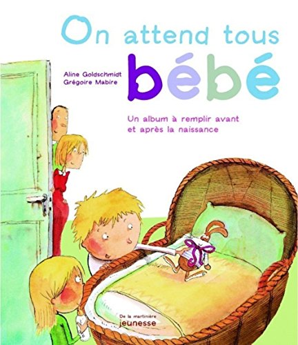 Stock image for On attend tous bb: Un album  remplir avant et aprs la naissance for sale by Ammareal