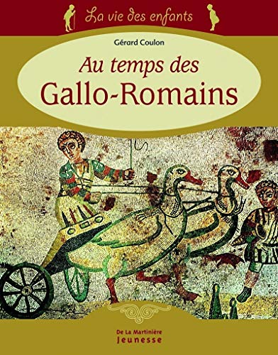 Imagen de archivo de Au temps des Gallo-Romains a la venta por Ammareal