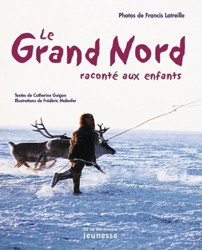 Stock image for Le Grand Nord racont aux enfants for sale by Ammareal