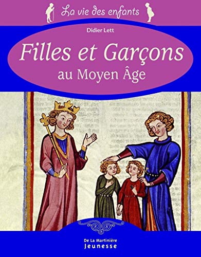 Beispielbild fr Filles et Garons au Moyen Age (La vie des enfants) (French Edition) zum Verkauf von Books Unplugged