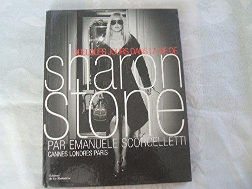 Beispielbild fr Quelques jours dans la vie de Sharon Stone: Cannes Londres Paris zum Verkauf von Ammareal