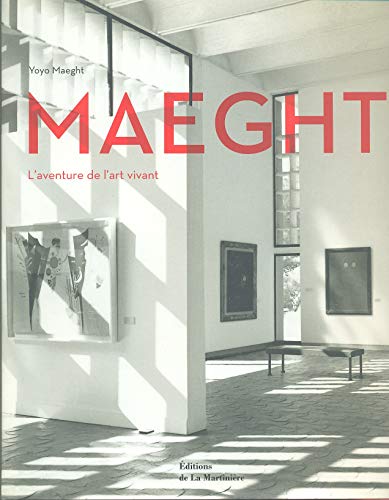 9782732434858: Maeght: L'aventure de l'art vivant