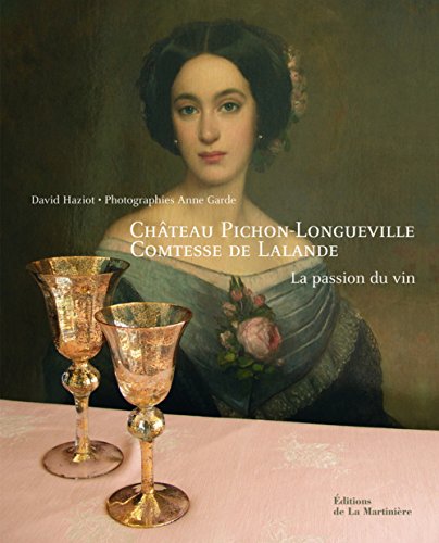 Beispielbild fr Chteau Pichon-longueville Comtesse De Lalande : La Passion Du Vin zum Verkauf von RECYCLIVRE