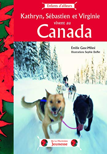 9782732436142: Kathryn, Sbastien et Virginie vivent au Canada (VIE DES ENFANTS D'AILLEURS) (French Edition)