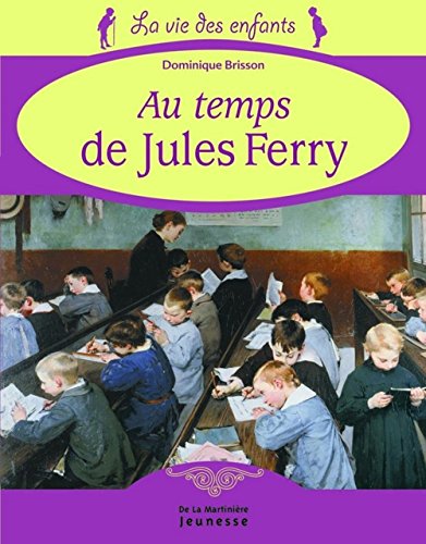 Beispielbild fr La Vie Des coliers Au Temps De Jules Ferry zum Verkauf von RECYCLIVRE