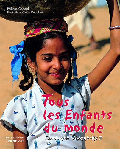 Imagen de archivo de Tous les Enfants du monde : Comment vivent-ils ? a la venta por medimops