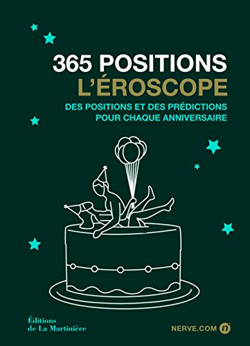 Stock image for 365 positions: L'roscope des positions et des prdictions pour chaque anniversaire for sale by Ammareal