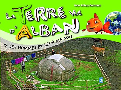 Beispielbild fr La Terre vue d'Alban, Tome 2 : Les hommes et leurs maisons zum Verkauf von Ammareal