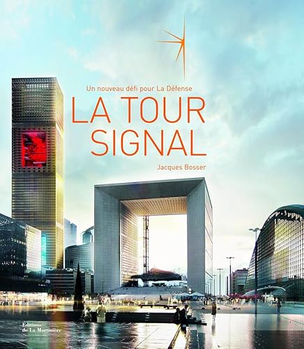 9782732438627: La Tour Signal, un nouveau dfi pour La Dfense. dition bilingue franais-anglais