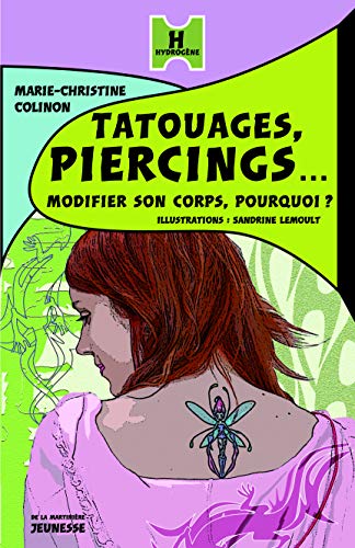 Stock image for Tatouages, Piercings. Modifier Son Corps, Pourquoi ? for sale by ThriftBooks-Atlanta