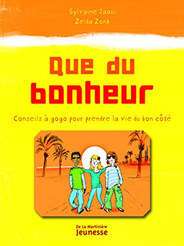 Stock image for Que du bonheur : Conseils  gogo pour prendre la vie du bon ct for sale by medimops
