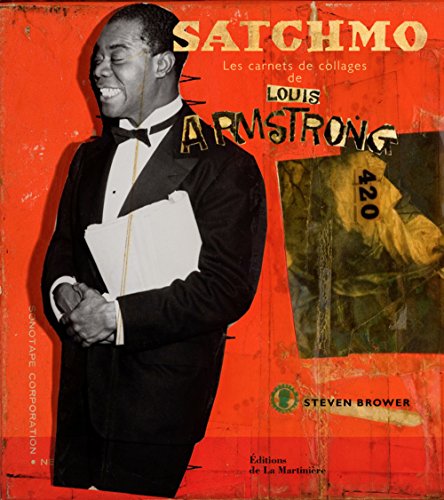 Satchmo les Carnets de Collage de Louis Armstrong