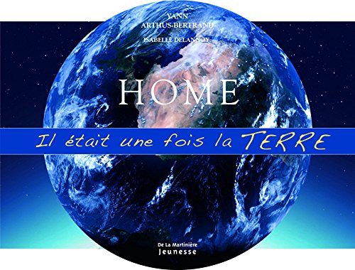 9782732440323: Home: Il tait une fois la Terre