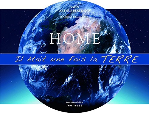 Stock image for Home : Il tait une fois la Terre for sale by medimops