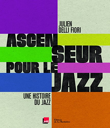 Beispielbild fr Ascenseur pour le jazz : Une histoire du jazz zum Verkauf von medimops