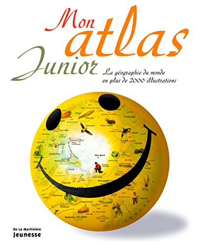 Stock image for Mon Atlas Junior. La G'Ographie Du Monde En Plus de 2000 Illustrations (French Edition) for sale by Better World Books
