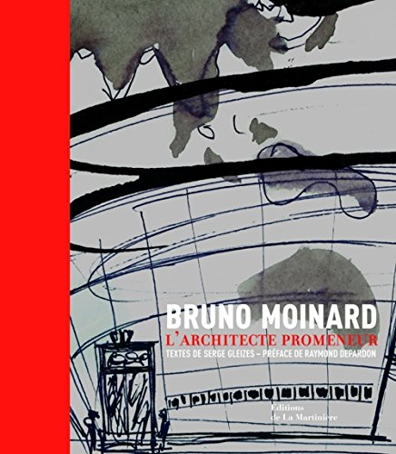 Beispielbild fr Bruno Moinard : L'architecte promeneur, dition bilingue franais-anglais zum Verkauf von medimops