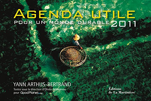 agenda utile pour un monde durable 2011 (9782732441207) by Yann Arthus-Bertrand