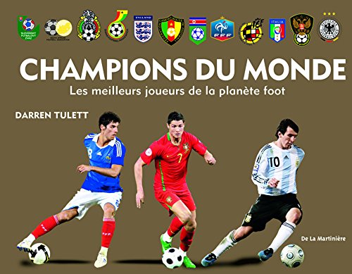 9782732441498: Champions du monde: Les meilleurs joueurs de la plante foot