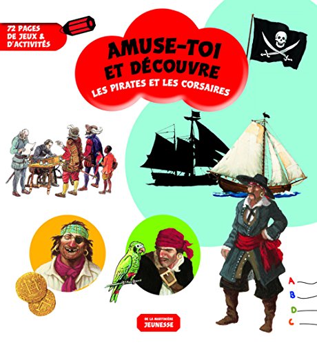 Beispielbild fr Les Pirates Et Les Corsaires : 72 Pages De Jeux & D'activits zum Verkauf von RECYCLIVRE