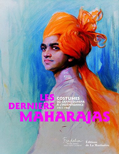 Stock image for Les derniers Maharajas : Costumes du grand Durbar  l'indpendance 1911-1947 for sale by Ammareal