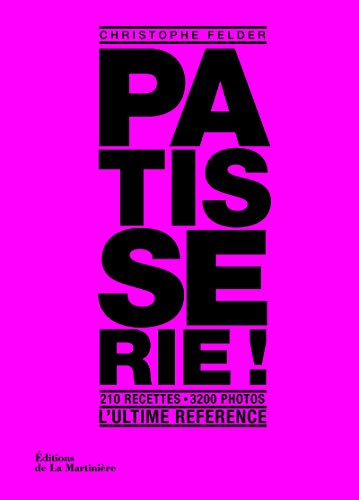 Beispielbild fr Ptisserie, l'ultime rfrence. 210 recettes, 3200 photos zum Verkauf von e-Libraire