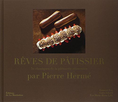 9782732442204: Rves de ptissier: 50 classiques de la ptisserie rinvents