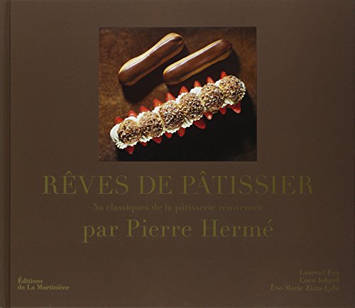 9782732442204: Rves de ptissier: 50 classiques de la ptisserie rinvents par Pierre Herm