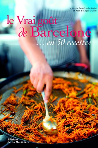 Imagen de archivo de le vrai got de Barcelone. en 50 recettes a la venta por Chapitre.com : livres et presse ancienne