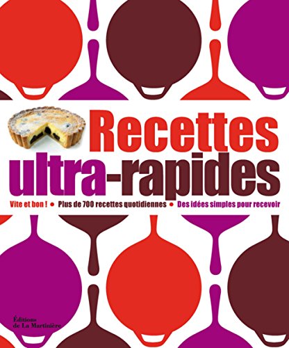 Beispielbild fr Recettes Ultra-rapides : Vite Et Bon ! Plus De 700 Recettes Quotidiennes, Des Ides Simples Pour Rec zum Verkauf von RECYCLIVRE