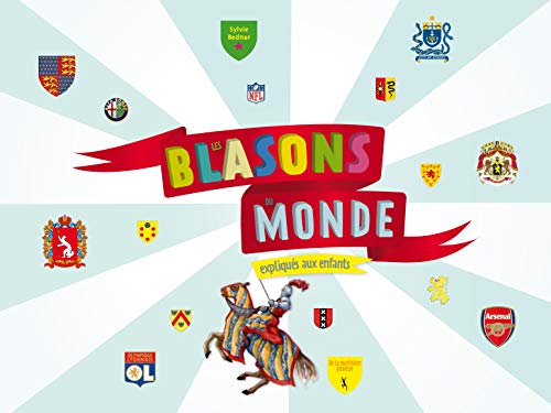 Beispielbild fr Les Blasons du monde. expliqus aux enfants zum Verkauf von Ammareal