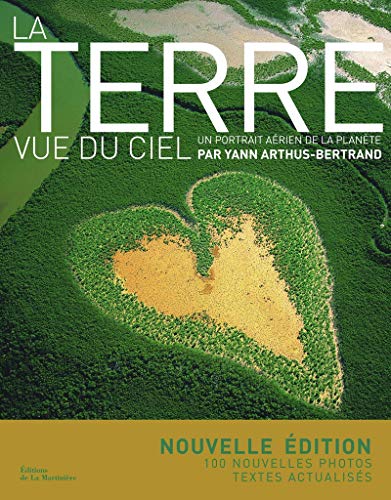 Imagen de archivo de La Terre Vue Du Ciel : Un Portrait Arien De La Plante a la venta por RECYCLIVRE