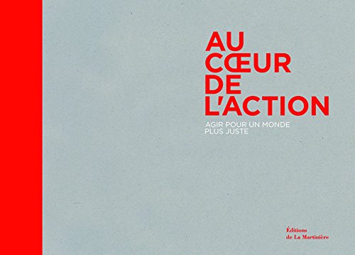 Stock image for Au coeur de l'action : Agir pour un monde plus juste for sale by Ammareal