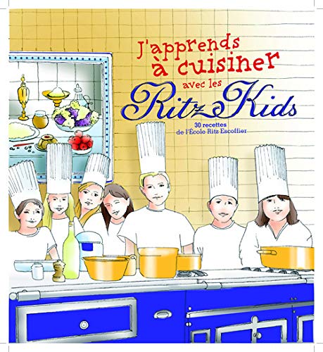 9782732444222: J'apprends  cuisiner avec les Ritz Kids Paris: 30 recettes de l'Ecole Ritz Escoffier