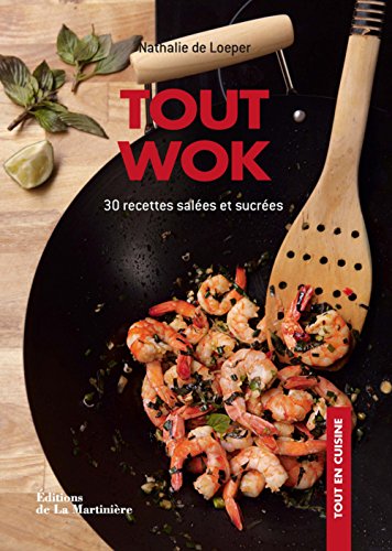 Beispielbild fr Tout Wok : 30 Recettes Sales Et Sucres : Cuisinez Sain, Vite Et Bon ! zum Verkauf von RECYCLIVRE