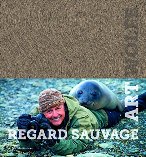 Regard sauvage (French Edition) (9782732444536) by Art Wolfe