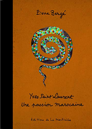9782732445021: Yves Saint Laurent. Une passion marocaine